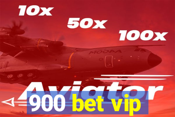 900 bet vip